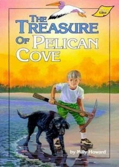 The Treasure of Pelican Cove, Paperback/Milly Howard