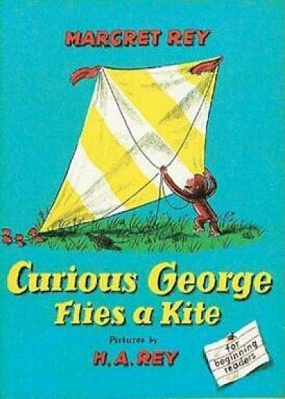 Curious George Flies a Kite, Hardcover/Margret Rey Rey