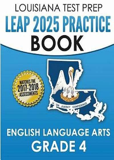 Louisiana Test Prep Leap 2025 Practice Book English Language Arts Grade 4: Practice and Preparation for the Leap 2025 Ela Tests, Paperback/Test Master Press Louisiana