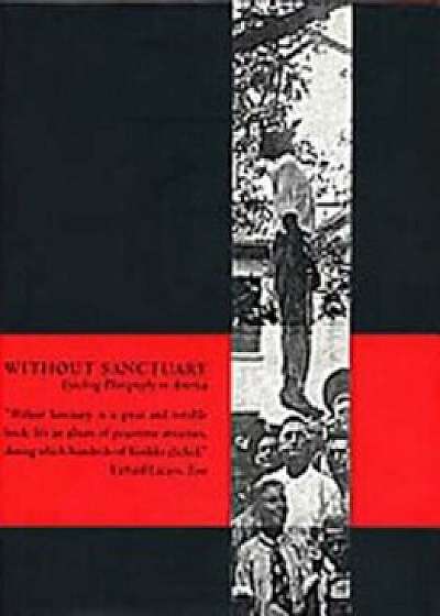 Without Sanctuary: Lynching Photography in America, Hardcover/Twin Palms Publishers