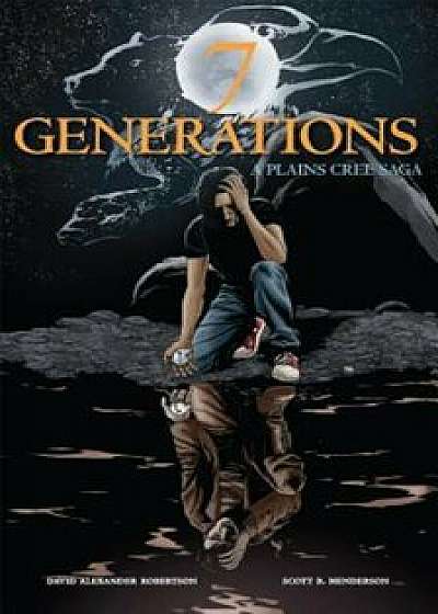 7 Generations: A Plains Cree Saga, Paperback/David Alexander Robertson