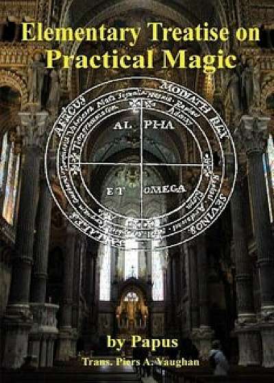 Elementary Treatise on Practical Magic, Paperback/Piers a. Vaughan