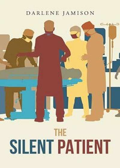 The Silent Patient: A True Story, Paperback/Darlene Jamison