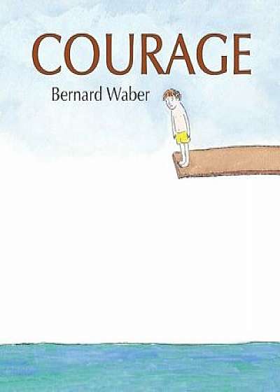 Courage (Lap Board Book), Hardcover/Bernard Waber