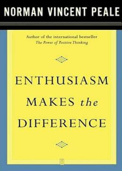 Enthusiasm Makes the Difference, Paperback/Norman Vincent Peale