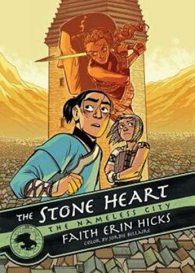 The Nameless City: The Stone Heart, Hardcover/Faith Erin Hicks