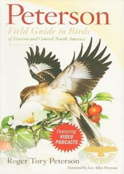 Peterson Field Guide to Birds of Eastern and Central North America, Paperback/Roger Tory Peterson