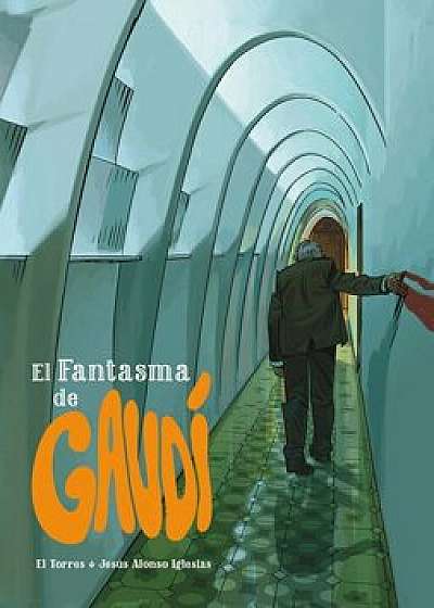 El Fantasma de Gaudi, Hardcover/Juan Antonio Torres