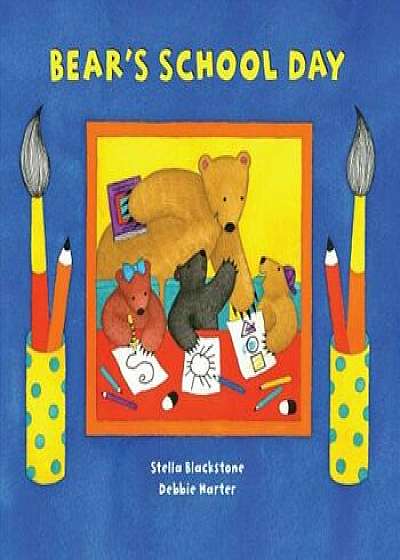 Bear's School Day, Paperback/Stella Blackstone
