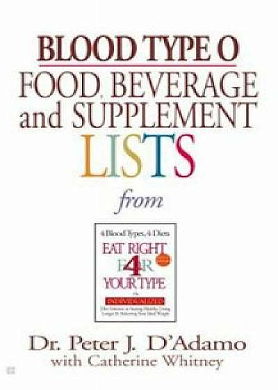 Blood Type O Food, Beverage and Supplement Lists, Paperback/Peter J. D'Adamo