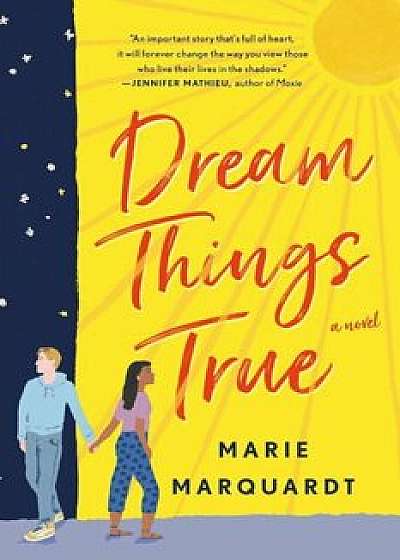 Dream Things True, Paperback/Marie Marquardt