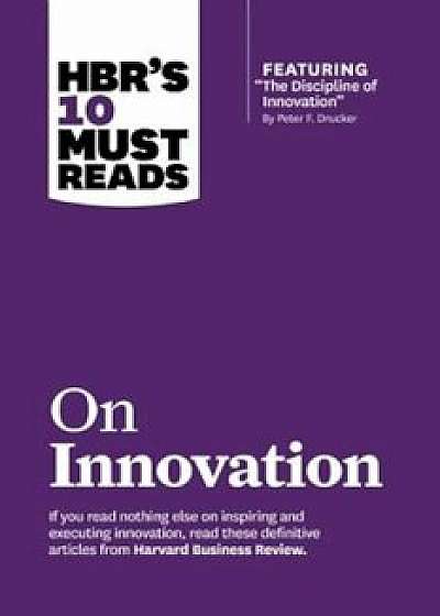 HBR's 10 Must Reads on Innovation, Paperback/Harvard Business Review