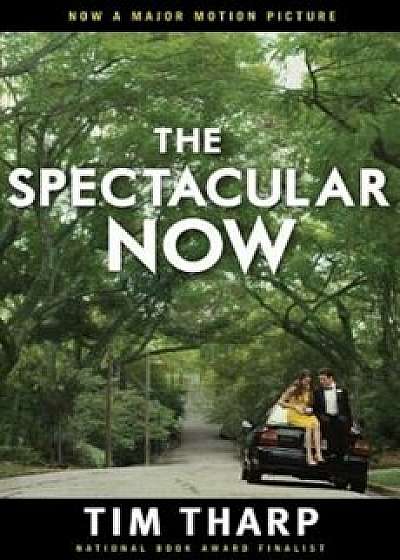 The Spectacular Now, Paperback/Tim Tharp