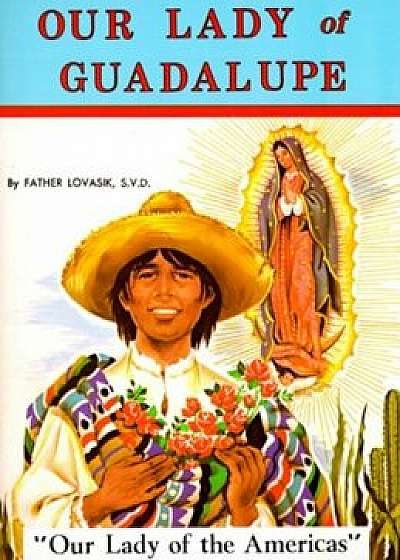 Our Lady of Guadalupe, Paperback/Lawrence G. Lovasik
