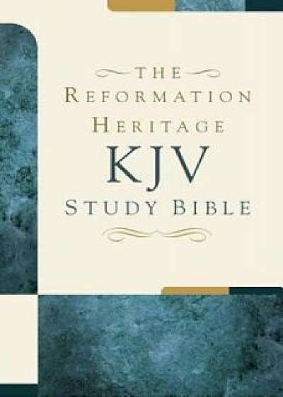 Reformation Heritage Study Bible-KJV, Hardcover/Joel R. Beeke
