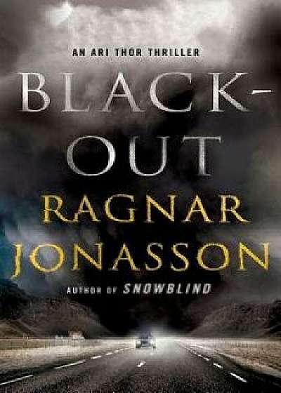 Blackout: An Ari Thor Thriller, Hardcover/Ragnar Jonasson