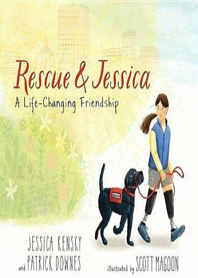 Rescue and Jessica: A Life-Changing Friendship, Hardcover/Jessica Kensky