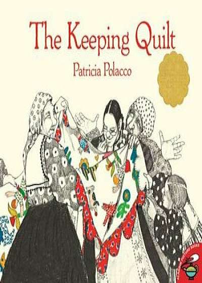 The Keeping Quilt, Paperback/Patricia Polacco