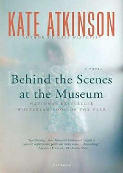 Behind the Scenes at the Museum, Paperback/Kate Atkinson