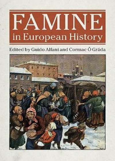Famine in European History, Paperback/Guido Alfani