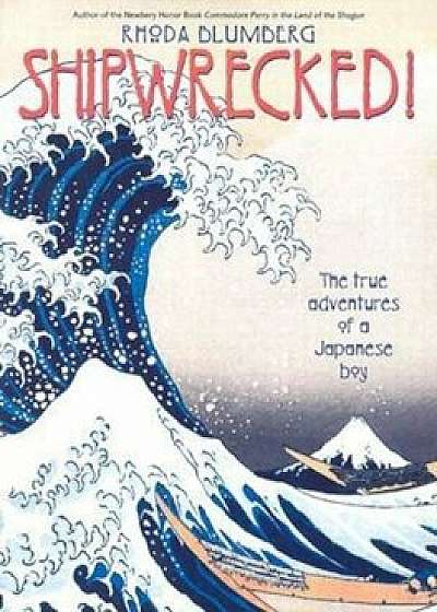 Shipwrecked!, Paperback/Rhoda Blumberg