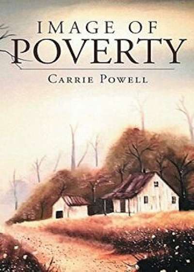 Coperta cărții Image of Poverty, Paperback/Carrie Powell