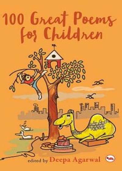 100 Great Poems for Children, Paperback/Deepa Agarwal