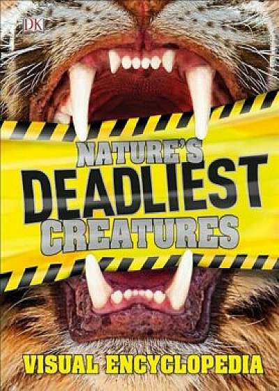 Nature's Deadliest Creatures Visual Encyclopedia, Hardcover/DK