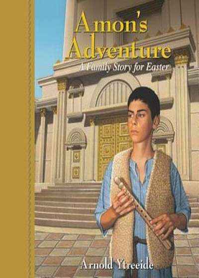 Amon's Adventure: A Family Story for Easter, Paperback/Arnold Ytreeide