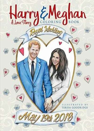 Harry and Meghan: A Love Story Coloring Book, Paperback/Teresa Goodridge