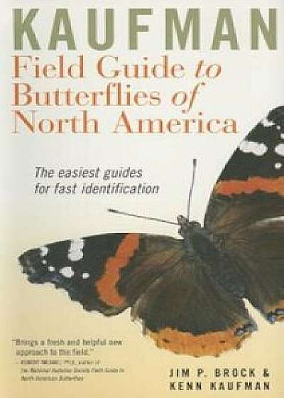 Kaufman Field Guide to Butterflies of North America, Paperback/Kenn Kaufman