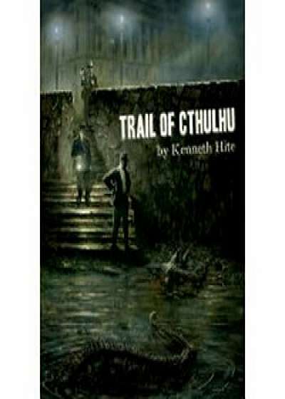 Trail of Cthulhu RPG, Hardcover/Hite Kenneth