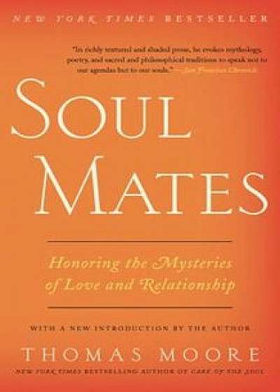 Soul Mates: Honoring the Mysteries of Love and Relationship, Paperback/Thomas Moore