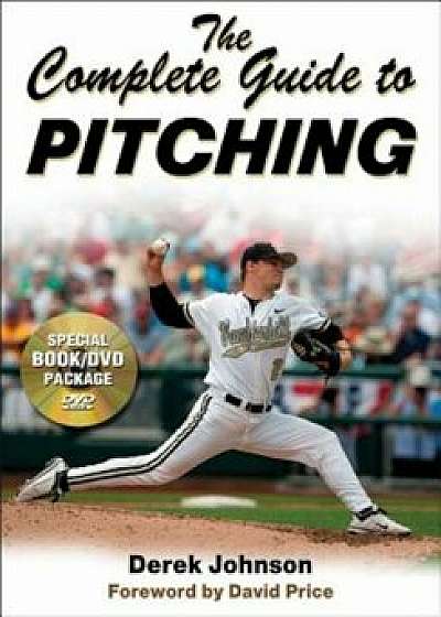 The Complete Guide to Pitching 'With DVD', Paperback/Derek Johnson