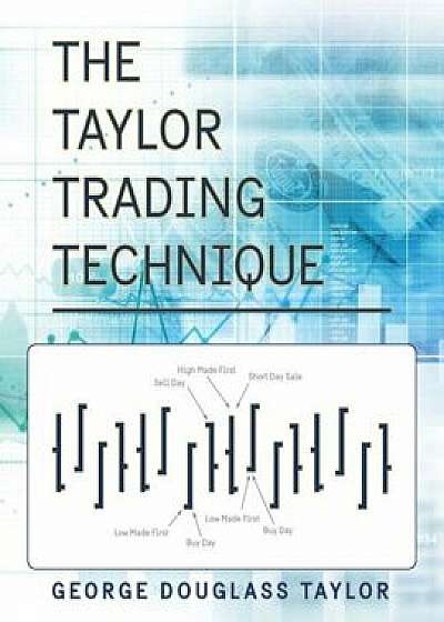 The Taylor Trading Technique, Paperback/George Douglas Taylor