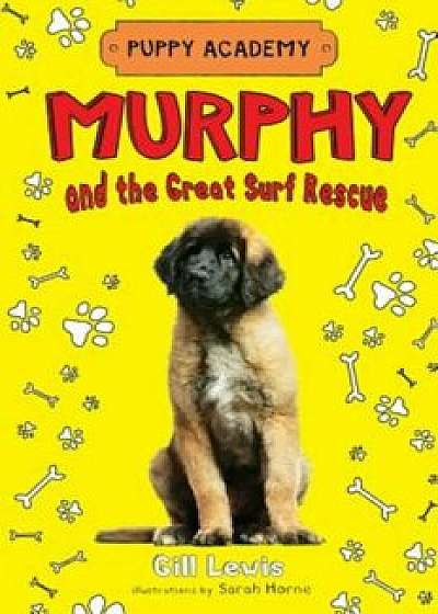 Murphy and the Great Surf Rescue, Paperback/Gill Lewis