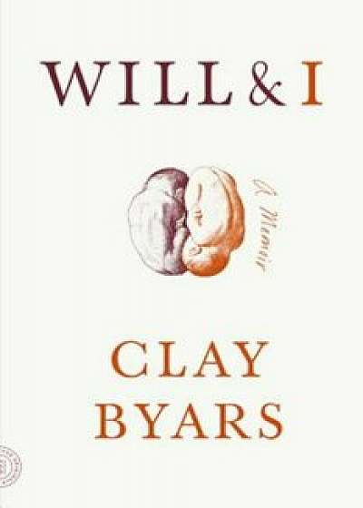 Will & I: A Memoir, Paperback/Clay Byars