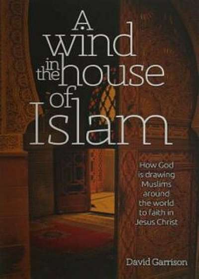 A Wind in the House of Islam (Hardcover)/David Garrison