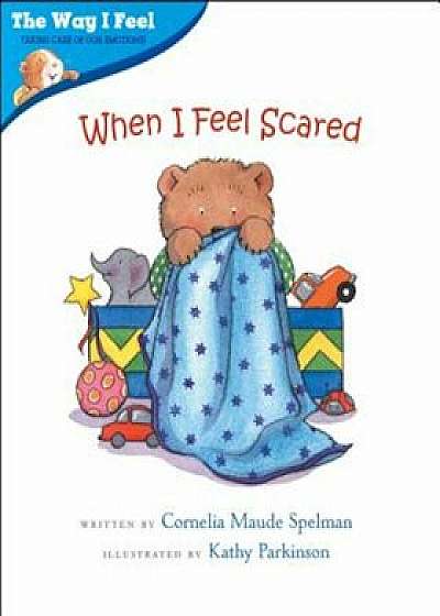 When I Feel Scared, Paperback/Cornelia Maude Spelman