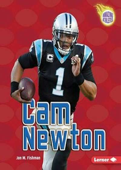 CAM Newton, Paperback/Jon M. Fishman