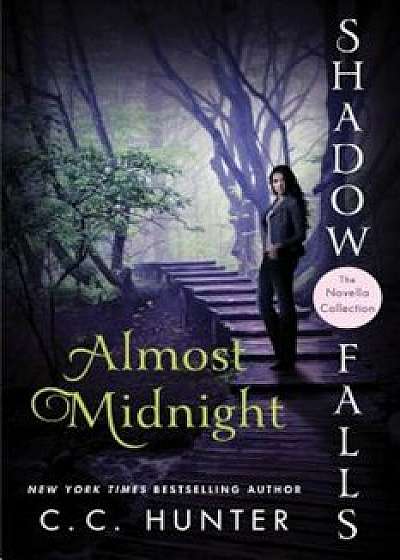 Almost Midnight: Shadow Falls: The Novella Collection, Paperback/C. C. Hunter