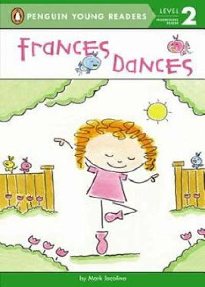 Frances Dances, Paperback/Mark Iacolina