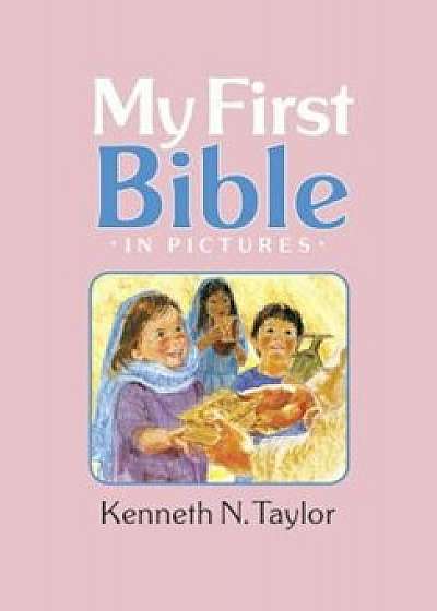 My First Bible in Pictures, Baby Pink, Hardcover/Kenneth N. Taylor