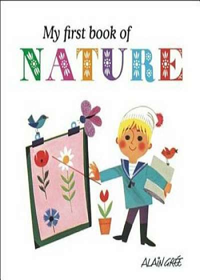 My First Book of Nature, Hardcover/Alain Gree
