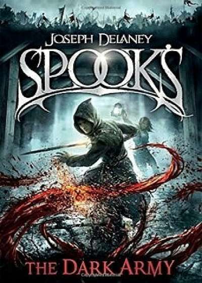 Spook's: The Dark Army/Joseph Delaney