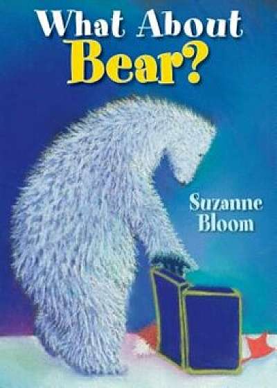 What about Bear', Hardcover/Suzanne Bloom
