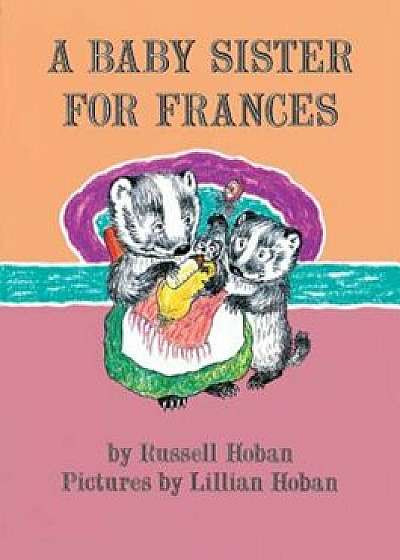 A Baby Sister for Frances, Paperback/Russell Hoban