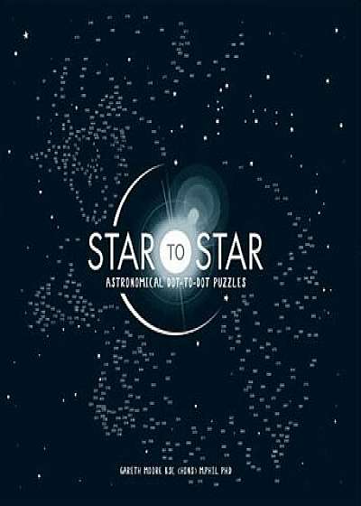 Star to Star: Astronomical Dot-To-Dot Puzzles, Paperback/Gareth Moore