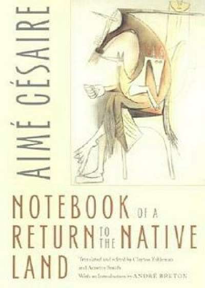 Notebook of a Return to the Native Land, Paperback/Aime Cesaire