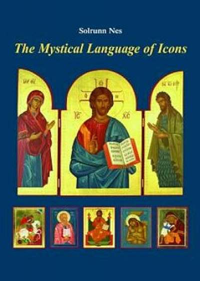 The Mystical Language of Icons, Paperback/Solrunn Nes